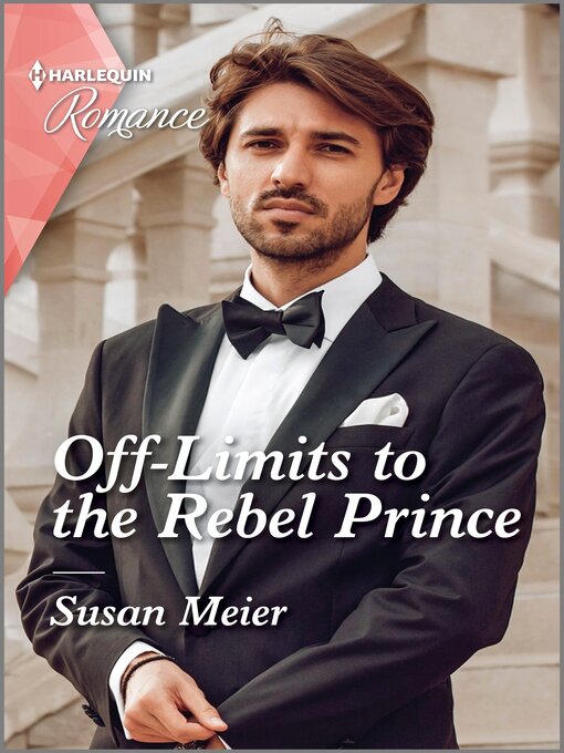 Title details for Off-Limits to the Rebel Prince by Susan Meier - Available
